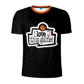 Мужская футболка 3D спортивная с принтом NBA I love this game в Петрозаводске, 100% полиэстер с улучшенными характеристиками | приталенный силуэт, круглая горловина, широкие плечи, сужается к линии бедра | Тематика изображения на принте: basketball | i love this game | nba | баскетбол
