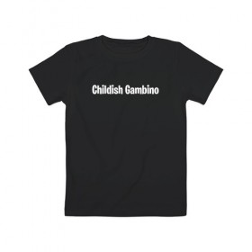 Детская футболка хлопок с принтом Childish Gambino в Петрозаводске, 100% хлопок | круглый вырез горловины, полуприлегающий силуэт, длина до линии бедер | 