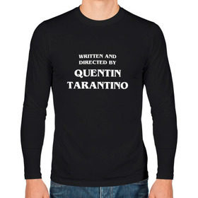Мужской лонгслив хлопок с принтом By Quentin Tarantino в Петрозаводске, 100% хлопок |  | кино | прикольная надпись | режиссер | тарантино