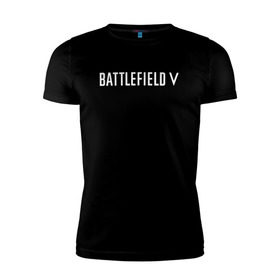Мужская футболка премиум с принтом Battlefield 5 в Петрозаводске, 92% хлопок, 8% лайкра | приталенный силуэт, круглый вырез ворота, длина до линии бедра, короткий рукав | battlefield 5 | батлфилд 5