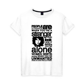 Женская футболка хлопок с принтом The Doors - People are Strange в Петрозаводске, 100% хлопок | прямой крой, круглый вырез горловины, длина до линии бедер, слегка спущенное плечо | jim morrison | группа | двери | джим моррисон | дорз | дорс | зе дорс