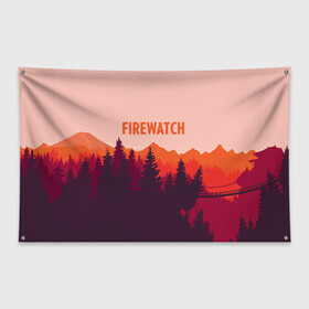 Флаг-баннер с принтом FIREWATCH в Петрозаводске, 100% полиэстер | размер 67 х 109 см, плотность ткани — 95 г/м2; по краям флага есть четыре люверса для крепления | art | campo santo | firewatch | game | горы | закат | игра | лес | пейзаж | пожарный дозор | солнце | холмы