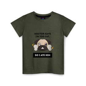 Детская футболка хлопок с принтом Футболка с мопсом в Петрозаводске, 100% хлопок | круглый вырез горловины, полуприлегающий силуэт, длина до линии бедер | Тематика изображения на принте: бульдог | дог | животные | мопс | собака | толстый | юмор