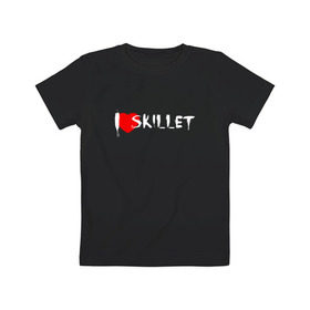 Детская футболка хлопок с принтом I love Skillet в Петрозаводске, 100% хлопок | круглый вырез горловины, полуприлегающий силуэт, длина до линии бедер | skilet | skillet | альтернативный | гранж | группа | джен леджер | джон купер | индастриал | кори купер | метал | ню | пост | рок | сет моррисон | симфоник | скилет | хард | христианский