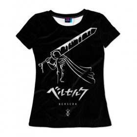 Женская футболка 3D с принтом Берсерк в Петрозаводске, 100% полиэфир ( синтетическое хлопкоподобное полотно) | прямой крой, круглый вырез горловины, длина до линии бедер | berserk | берсерк | гатс