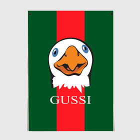Постер с принтом GUSSI в Петрозаводске, 100% бумага
 | бумага, плотность 150 мг. Матовая, но за счет высокого коэффициента гладкости имеет небольшой блеск и дает на свету блики, но в отличии от глянцевой бумаги не покрыта лаком | gucci | gussi ga ga ga | gussi gang | бренд | гусь | птица
