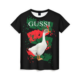Женская футболка 3D с принтом Gussi в Петрозаводске, 100% полиэфир ( синтетическое хлопкоподобное полотно) | прямой крой, круглый вырез горловины, длина до линии бедер | Тематика изображения на принте: gucci | gussi ga ga ga | gussi gang | бренд | гусь | птица