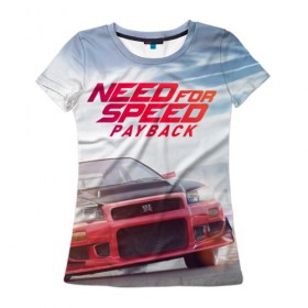 Женская футболка 3D с принтом Need for Speed: Payback в Петрозаводске, 100% полиэфир ( синтетическое хлопкоподобное полотно) | прямой крой, круглый вырез горловины, длина до линии бедер | авто | аркада | гонки | жажда | машины | мода | популярные | расплата | скорости