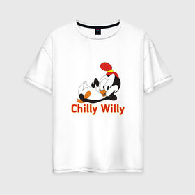 Женская футболка хлопок Oversize с принтом Chilly Willy в Петрозаводске, 100% хлопок | свободный крой, круглый ворот, спущенный рукав, длина до линии бедер
 | Тематика изображения на принте: chilly | chilly willy | арт | животные | милые | мультфильмы | пингвины | чилли вилли