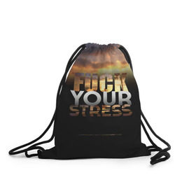 Рюкзак-мешок 3D с принтом Fuck Your Stress в Петрозаводске, 100% полиэстер | плотность ткани — 200 г/м2, размер — 35 х 45 см; лямки — толстые шнурки, застежка на шнуровке, без карманов и подкладки | Тематика изображения на принте: black | orange | palm trees | stress | sunset | yellow | your | желтый | закат | оранжевый | пальмы | стресс | твой | черный