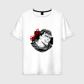 Женская футболка хлопок Oversize с принтом Берсерк Гатс в Петрозаводске, 100% хлопок | свободный крой, круглый ворот, спущенный рукав, длина до линии бедер
 | berserk | berzerk | guts | берсерк | гатс