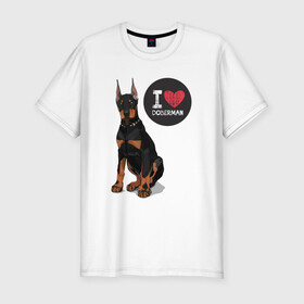Мужская футболка хлопок Slim с принтом Я люблю Добермана в Петрозаводске, 92% хлопок, 8% лайкра | приталенный силуэт, круглый вырез ворота, длина до линии бедра, короткий рукав | Тематика изображения на принте: доберман | с доберманом | собака | собаки | собачки | я люблю