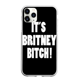 Чехол для iPhone 11 Pro Max матовый с принтом Its Britney Bitch в Петрозаводске, Силикон |  | Тематика изображения на принте: baby one more time | britney spears | oops | бритни спирс
