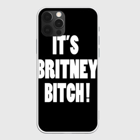 Чехол для iPhone 12 Pro с принтом Its Britney Bitch в Петрозаводске, силикон | область печати: задняя сторона чехла, без боковых панелей | baby one more time | britney spears | oops | бритни спирс