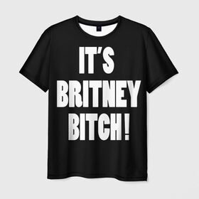Мужская футболка 3D с принтом Its Britney Bitch в Петрозаводске, 100% полиэфир | прямой крой, круглый вырез горловины, длина до линии бедер | baby one more time | britney spears | oops | бритни спирс