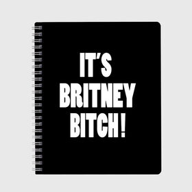 Тетрадь с принтом Its Britney Bitch в Петрозаводске, 100% бумага | 48 листов, плотность листов — 60 г/м2, плотность картонной обложки — 250 г/м2. Листы скреплены сбоку удобной пружинной спиралью. Уголки страниц и обложки скругленные. Цвет линий — светло-серый
 | baby one more time | britney spears | oops | бритни спирс