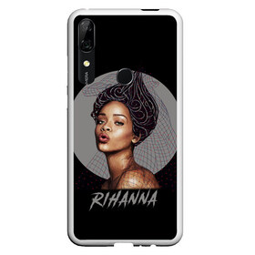 Чехол для Honor P Smart Z с принтом Rihanna в Петрозаводске, Силикон | Область печати: задняя сторона чехла, без боковых панелей | rihanna | риана | рианна