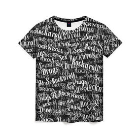 Женская футболка 3D с принтом Sex, Drugs & Rock`n`Roll в Петрозаводске, 100% полиэфир ( синтетическое хлопкоподобное полотно) | прямой крой, круглый вырез горловины, длина до линии бедер | jack daniel’s | белый | паттерн | рок | рок н ролл | рокнролл | текст | черный