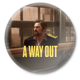Значок с принтом A Way Out Vincent в Петрозаводске,  металл | круглая форма, металлическая застежка в виде булавки | Тематика изображения на принте: 
