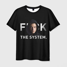 Мужская футболка 3D с принтом F*ck The System / Mr. Robot в Петрозаводске, 100% полиэфир | прямой крой, круглый вырез горловины, длина до линии бедер | society | system | систему