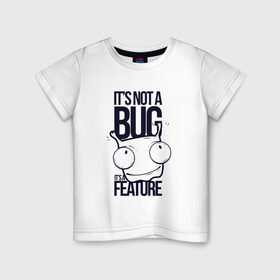Детская футболка хлопок с принтом It`s not a bug, it`s a feature в Петрозаводске, 100% хлопок | круглый вырез горловины, полуприлегающий силуэт, длина до линии бедер | bug | feature | баг | фича