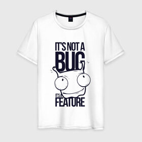 Мужская футболка хлопок с принтом It`s not a bug, it`s a feature в Петрозаводске, 100% хлопок | прямой крой, круглый вырез горловины, длина до линии бедер, слегка спущенное плечо. | bug | feature | баг | фича