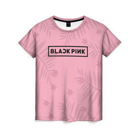 Женская футболка 3D с принтом BlackPink в Петрозаводске, 100% полиэфир ( синтетическое хлопкоподобное полотно) | прямой крой, круглый вырез горловины, длина до линии бедер | black  pink | blackpink | flowers | jennie | jisoo | k pop | lalisa | sakura | группа | к поп | корейская группа | растения | розовый | сакура | цветы | черный