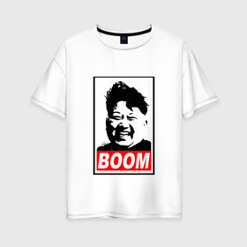 Женская футболка хлопок Oversize с принтом BOOM КИМ ЧЕН ЫН в Петрозаводске, 100% хлопок | свободный крой, круглый ворот, спущенный рукав, длина до линии бедер
 | Тематика изображения на принте: boom | kim chen eun | mems | ким чен ын | кнр | мемы | северная корея | ядерные ракеты