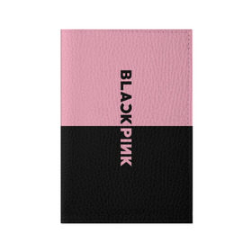 Обложка для паспорта матовая кожа с принтом BlackPink в Петрозаводске, натуральная матовая кожа | размер 19,3 х 13,7 см; прозрачные пластиковые крепления | Тематика изображения на принте: black  pink | blackpink | jennie | jisoo | k pop | lalisa | группа | к поп | корейская группа | розовый | черный