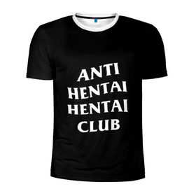 Мужская футболка 3D спортивная с принтом ANTI HENTAI HENTAI CLUB в Петрозаводске, 100% полиэстер с улучшенными характеристиками | приталенный силуэт, круглая горловина, широкие плечи, сужается к линии бедра | Тематика изображения на принте: ahegao | kawai | kowai | oppai | otaku | senpai | sugoi | waifu | yandere | ахегао | ковай | отаку | сенпай | яндере