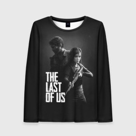 Женский лонгслив 3D с принтом THE LAST OF US в Петрозаводске, 100% полиэстер | длинные рукава, круглый вырез горловины, полуприлегающий силуэт | gamer | player | stels | the last of us | the last of us part 2 | бегун | джоэл | каннибалы | охотники | сталкер | топляк | цикады | щелкун | элли