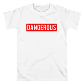 Мужская футболка хлопок с принтом Dangerous в Петрозаводске, 100% хлопок | прямой крой, круглый вырез горловины, длина до линии бедер, слегка спущенное плечо. | dangerous | надпись | опасен | опасна | особо опасен