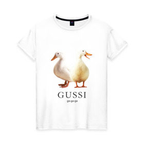 Женская футболка хлопок с принтом Gussi в Петрозаводске, 100% хлопок | прямой крой, круглый вырез горловины, длина до линии бедер, слегка спущенное плечо | gucci | gussi | гусь | гучи | гуччи