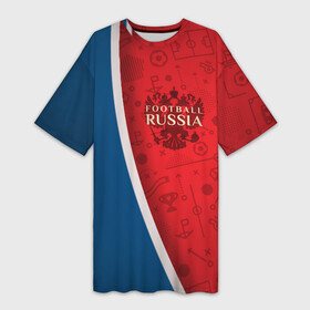 Платье-футболка 3D с принтом Football Russia в Петрозаводске,  |  | Тематика изображения на принте: football | russia | вперед | герб | мяч | россии | россия | сборная | форма | футбол | чемпионат
