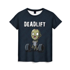 Женская футболка 3D с принтом Deadlift в Петрозаводске, 100% полиэфир ( синтетическое хлопкоподобное полотно) | прямой крой, круглый вырез горловины, длина до линии бедер | Тематика изображения на принте: deadlift | жим | сморт | фитнес