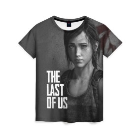 Женская футболка 3D с принтом THE LAST OF US в Петрозаводске, 100% полиэфир ( синтетическое хлопкоподобное полотно) | прямой крой, круглый вырез горловины, длина до линии бедер | gamer | player | stels | the last of us | the last of us part 2 | бегун | джоэл | каннибалы | охотники | сталкер | топляк | цикады | щелкун | элли