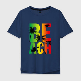 Мужская футболка хлопок Oversize с принтом Beach в Петрозаводске, 100% хлопок | свободный крой, круглый ворот, “спинка” длиннее передней части | летние | летняя | лето | маорская | море | морские | на море | отдых | отпуск | пальмы | пляж | черепаха