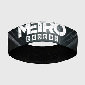 Повязка на голову 3D с принтом METRO EXODUS | МЕТРО ИСХОД АРТЁМ в Петрозаводске,  |  | exodus | horror | metro exodus | survival | игры | исход | метро | метро 2035