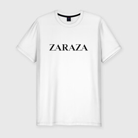 Мужская футболка хлопок Slim с принтом Zaraza в Петрозаводске, 92% хлопок, 8% лайкра | приталенный силуэт, круглый вырез ворота, длина до линии бедра, короткий рукав | Тематика изображения на принте: antibrand | brand | logo | zara | бренд | зара | зараза | лого