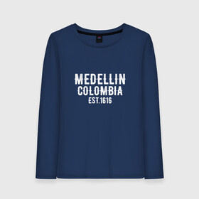 Женский лонгслив хлопок с принтом Medellin Est 1616 в Петрозаводске, 100% хлопок |  | escobar | loving pablo | эскобар