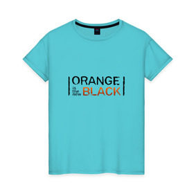 Женская футболка хлопок с принтом Orange Is the New Black в Петрозаводске, 100% хлопок | прямой крой, круглый вырез горловины, длина до линии бедер, слегка спущенное плечо | orange is the new black | оранжевый  хит сезона