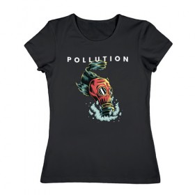 Женская футболка хлопок с принтом Pollution в Петрозаводске, 100% хлопок | прямой крой, круглый вырез горловины, длина до линии бедер, слегка спущенное плечо | pollution | арт | газ | дым | загрязнение | противогаз | рыба | экология