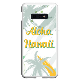 Чехол для Samsung S10E с принтом Aloha Hawaii в Петрозаводске, Силикон | Область печати: задняя сторона чехла, без боковых панелей | aloha | summer | sun | travel | гавайи | лето | путешествия