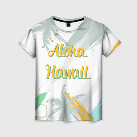 Женская футболка 3D с принтом Aloha Hawaii в Петрозаводске, 100% полиэфир ( синтетическое хлопкоподобное полотно) | прямой крой, круглый вырез горловины, длина до линии бедер | aloha | summer | sun | travel | гавайи | лето | путешествия