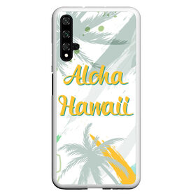 Чехол для Honor 20 с принтом Aloha Hawaii в Петрозаводске, Силикон | Область печати: задняя сторона чехла, без боковых панелей | Тематика изображения на принте: aloha | summer | sun | travel | гавайи | лето | путешествия