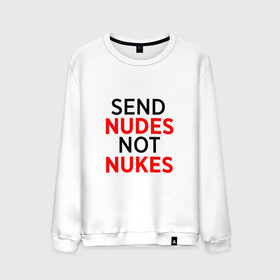 Мужской свитшот хлопок с принтом Send Nudes в Петрозаводске, 100% хлопок |  | Тематика изображения на принте: memes | not nukes | send nudes | мемы