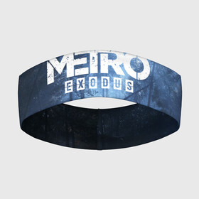 Повязка на голову 3D с принтом METRO EXODUS в Петрозаводске,  |  | exodus | horror | metro exodus | survival | игры | исход | метро | метро 2035