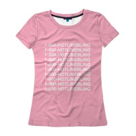 Женская футболка 3D с принтом Hotlinebling в Петрозаводске, 100% полиэфир ( синтетическое хлопкоподобное полотно) | прямой крой, круглый вырез горловины, длина до линии бедер | drake | hotlinebling | more life | ovo | sixgod | дрейк