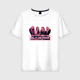 Женская футболка хлопок Oversize с принтом Black Pink в Петрозаводске, 100% хлопок | свободный крой, круглый ворот, спущенный рукав, длина до линии бедер
 | black pink | blackpink | square two | square up | дженни ким | лалиса манобан
