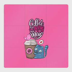 Магнитный плакат 3Х3 с принтом Coffee is a hug в Петрозаводске, Полимерный материал с магнитным слоем | 9 деталей размером 9*9 см | cat | coffee | food | love | кот | птичка